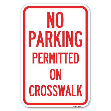 SIGNMISSION No Parking Permitted on Crosswalk Heavy-Gauge Aluminum Sign, 12" x 18", A-1218-23678 A-1218-23678